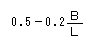 0.5-0.2(B/L)